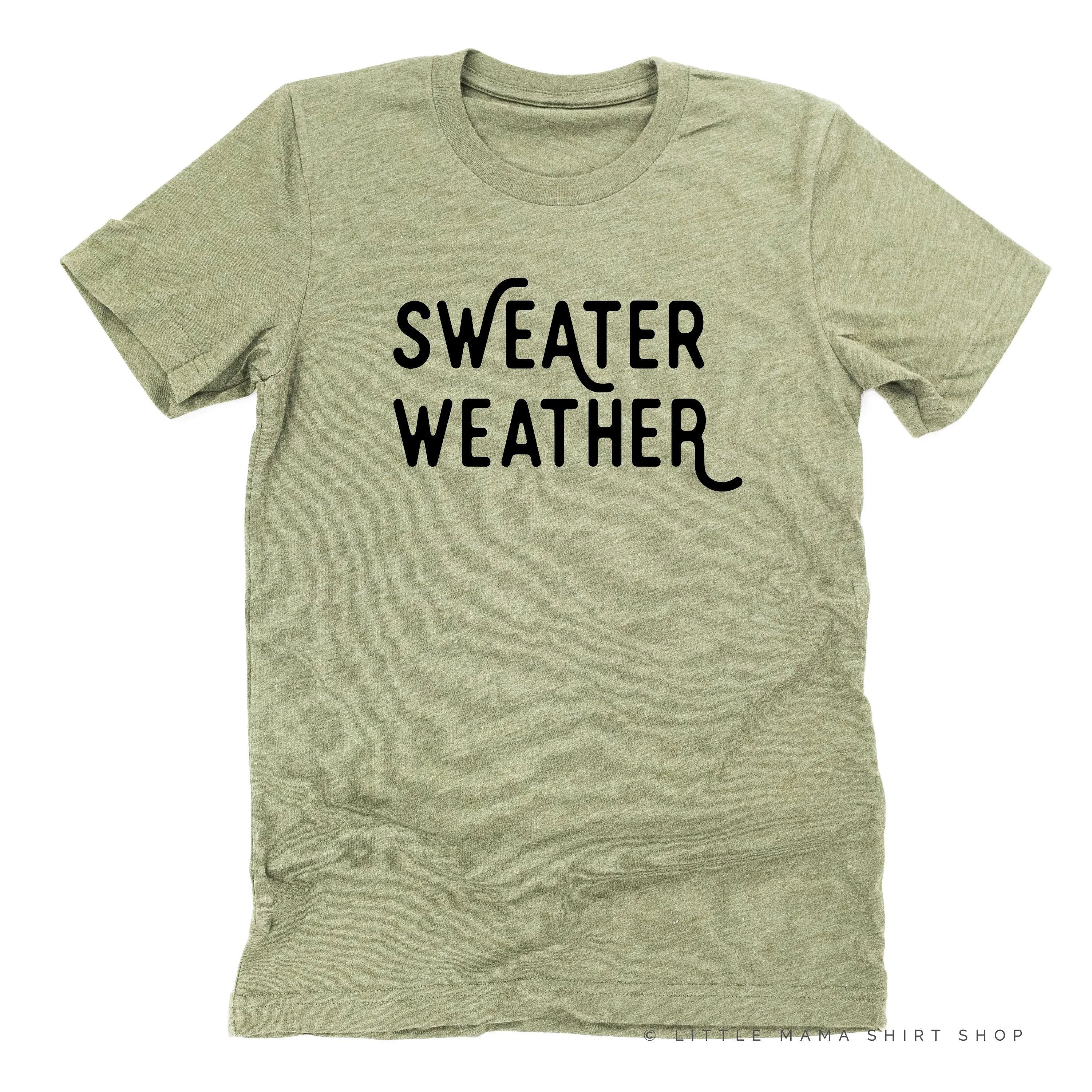 Sweater Weather - Unisex Tee