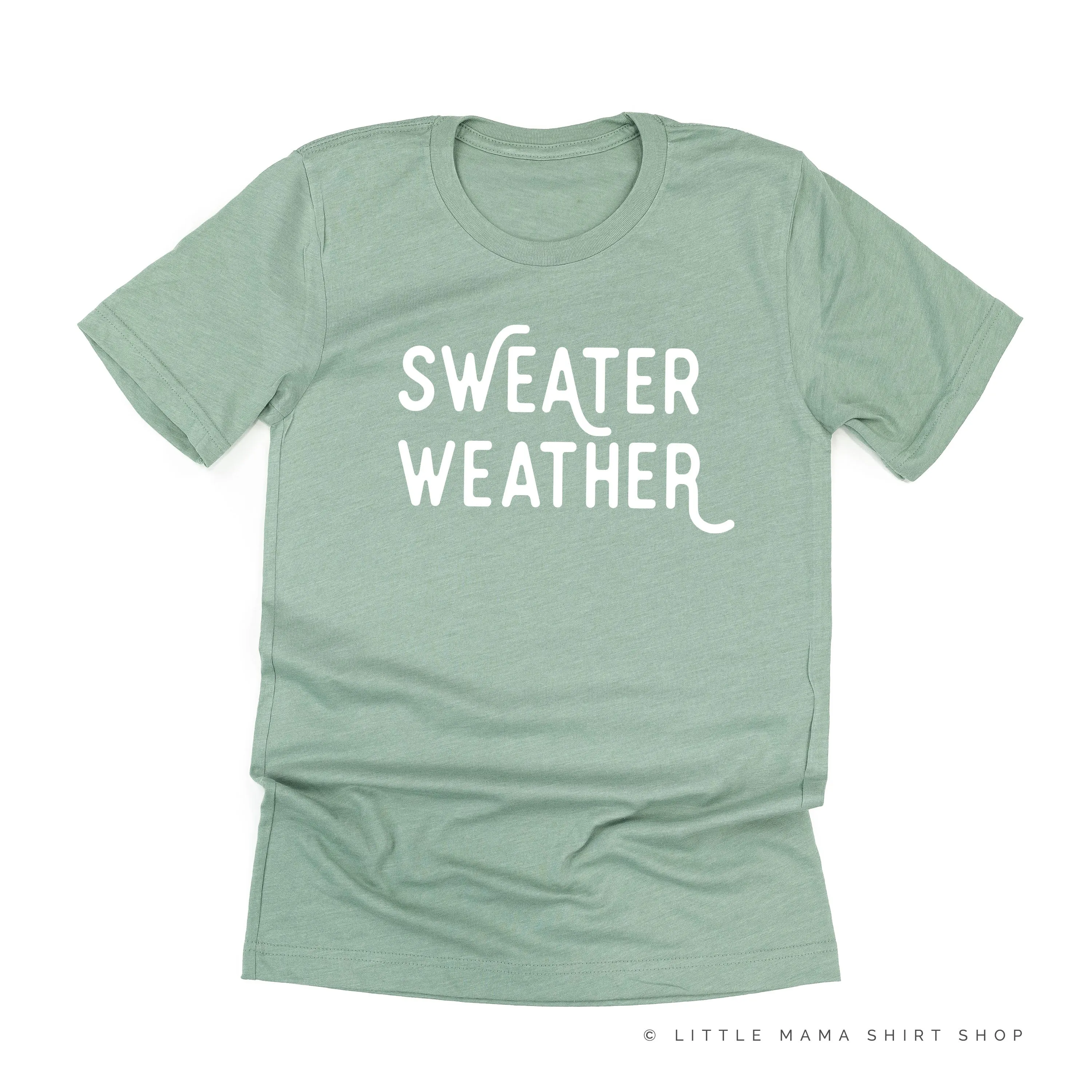Sweater Weather - Unisex Tee